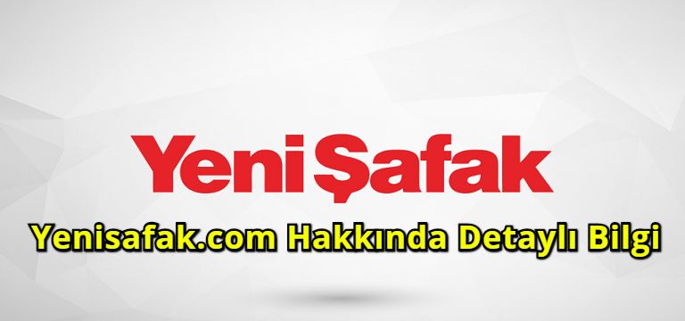 Yenisafak.com Hakkında Detaylı Bilgi