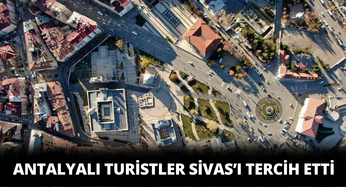 Antalyalı Turistlerden Sivas Ziyareti